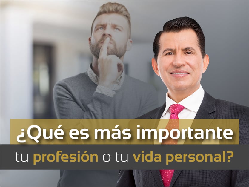 ¿Qué es más importante tu profesión o tu vida personal?